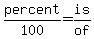 +percent%2F100+=+is%2Fof+