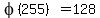 +phi%28255%29+=+128