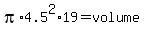 +pi%2A4.5%5E2%2A19+=+volume+
