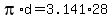 +pi%2Ad+=+3.141%2A28+