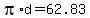 +pi%2Ad+=+62.83+