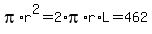 +pi%2Ar%5E2+=+2%2Api%2Ar%2AL+=+462+