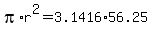 +pi%2Ar%5E2+=+3.1416%2A56.25+
