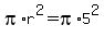 +pi%2Ar%5E2+=+pi%2A5%5E2