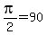 +pi%2F2++=+90