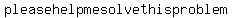 +please+help+me+solve+this+problem+