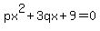 +px%5E2+%2B+3qx+%2B+9+=+0