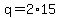 +q+=+2%2A15+