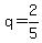 +q+=+2%2F5+