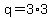 +q+=+3%2A3+
