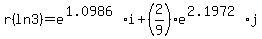 +r%28ln3%29+=+e%5E%281.0986%29+i+%2B+%282%2F9%29+e%5E%282.1972%29+j+