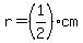 +r=%281%2F2%29cm%29
