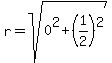 +r=+sqrt%280+%5E2%2B%281%2F2%29%5E2%29
