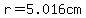 +r=5.016cm