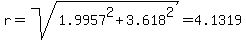 +r=sqrt%281.9957%5E2%2B3.618%5E2%29+=+4.1319+