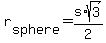 +r%5Bsphere%5D+=+s%2Asqrt%283%29%2F2+