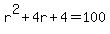 +r%5E2+%2B+4r+%2B+4+=+100+