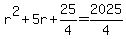 +r%5E2+%2B+5r+%2B+25%2F4+=+2025%2F4+