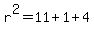+r%5E2+=+11+%2B+1+%2B+4+