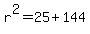 +r%5E2+=+25+%2B+144+