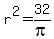+r%5E2+=+32%2Fpi+