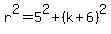 +r%5E2+=+5%5E2+%2B+%28k%2B6%29%5E2+