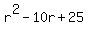 +r%5E2+-+10r+%2B+25+