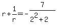 +r+%2B+1%2Fr+=+-7%2F%282%5E2%2B2%29