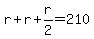 +r+%2B+r+%2B+r%2F2+=+210+