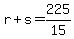+r+%2B+s+=+225%2F15+