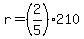 +r+=+%282%2F5%29%2A210+