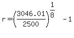+r+=+%283046.01%2F2500%29%5E%281%2F8%29-+1