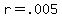 +r+=+.005+