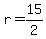 +r+=+15%2F2+