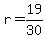 +r+=+19%2F30+