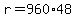 +r+=+960%2A48+