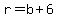 +r+=+b+%2B+6+