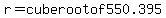 +r+=+cube+root+of+550.395+
