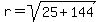 +r+=+sqrt%2825%2B+144%29+