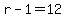 +r+-+1+=+12+