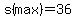 +s%28max%29+=+36+