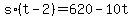 \"+s%2A%28+t+-+2+%29+=+620+-+10t+\"