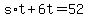 +s%2At+%2B+6t+=+52+