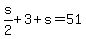 \"+s%2F2+%2B+3+%2B+s+=+51+\"