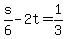+s%2F6+-+2t+=+1%2F3+