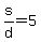 +s%2Fd+=+5+