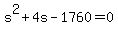 +s%5E2+%2B+4s+-+1760+=+0+
