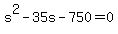 +s%5E2+-+35s+-+750+=+0+