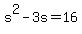 +s%5E2+-+3s+=+16+