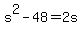 +s%5E2+-+48+=+2s+